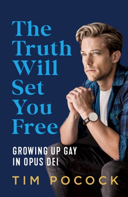 The Truth Will Set You Free - Growing Up Gay in Opus Dei