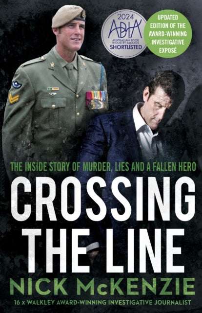 Crossing the Line - The inside story of murder, lies and a fallen hero