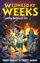 Wednesday Weeks and the Dungeon of Fire
