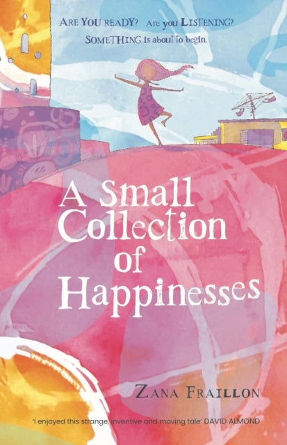 A Small Collection of Happinesses - A tale of loneliness, grumpiness and one extraordinary friendship