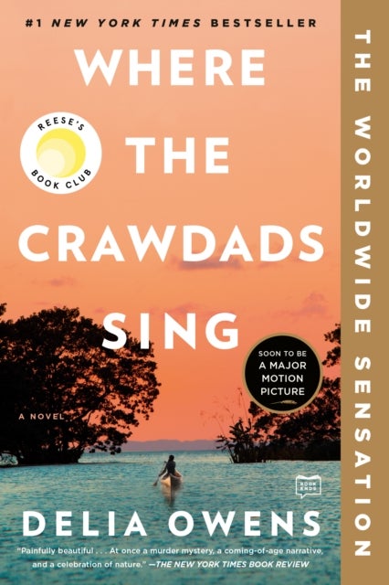 Where the Crawdads Sing: Reese's Book Club - Reese's Book Club (A Novel)