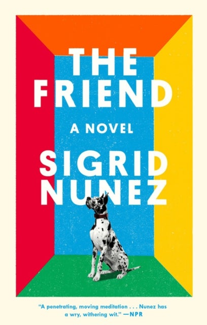 The Friend. A Novel - a novel