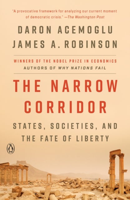 The Narrow Corridor - States, Societies, and the Fate of Liberty