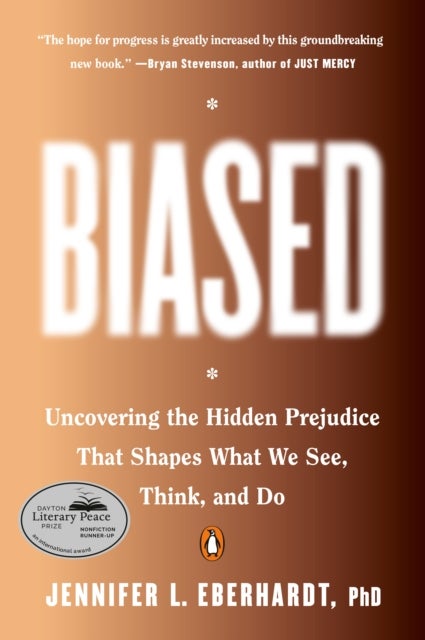 Biased - Uncovering the Hidden Prejudice That Shapes What We See, Think, and Do
