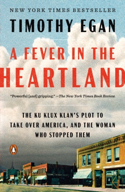 A Fever in the Heartland - The Ku Klux Klan's Plot to Take Over America, and the Woman who Stopped Them