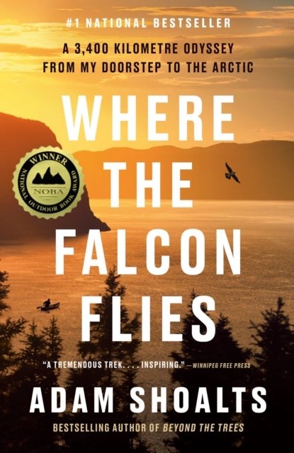 Where the Falcon Flies - A 3,400 Kilometre Odyssey From My Doorstep to the Arctic