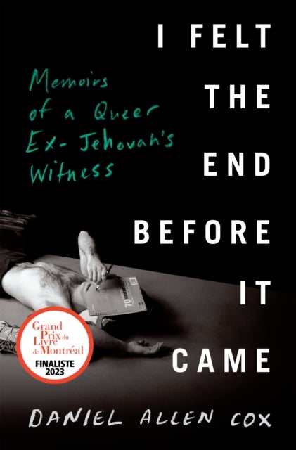 I Felt the End Before It Came - Memoirs of a Queer Ex-Jehovah's Witness