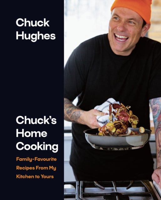 Chuck's Home Cooking - Family-Favourite Recipes from My Kitchen to Yours
