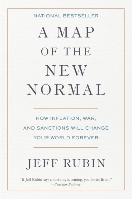 A Map of the New Normal - How Inflation, War, and Sanctions Will Change Your World Forever