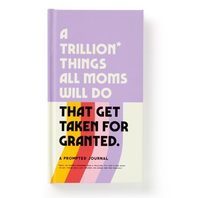 A Trillion Things All Moms Will Do That Get Taken For Granted - A Prompted Journal