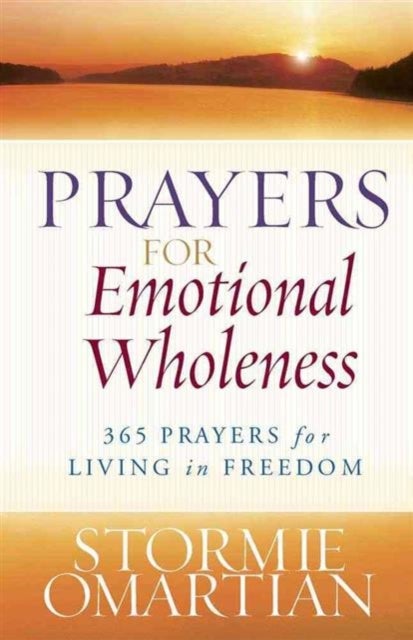 Prayers for Emotional Wholeness - 365 Prayers for Living in Freedom