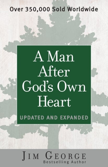 A Man After God's Own Heart - Updated and Expanded