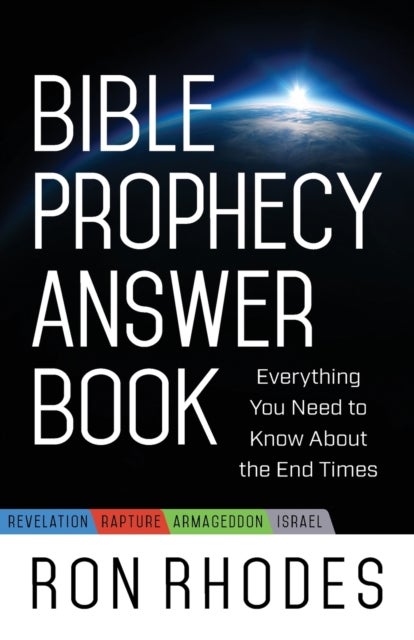 Bible Prophecy Answer Book - Everything You Need to Know About the End Times