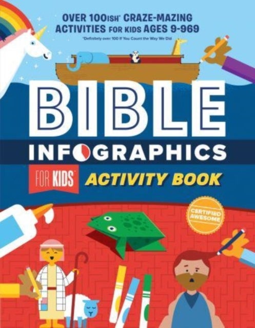 Bible Infographics for Kids Activity Book - Over 100-ish Craze-Mazing Activities for Kids Ages 9 to 969