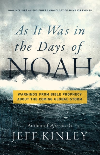 As It Was in the Days of Noah - Warnings from Bible Prophecy About the Coming Global Storm