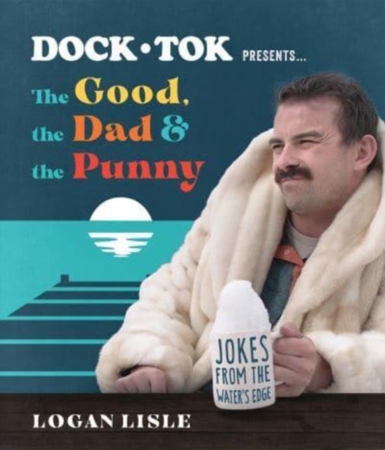 Dock Tok Presents¿The Good, the Dad, and the Punny