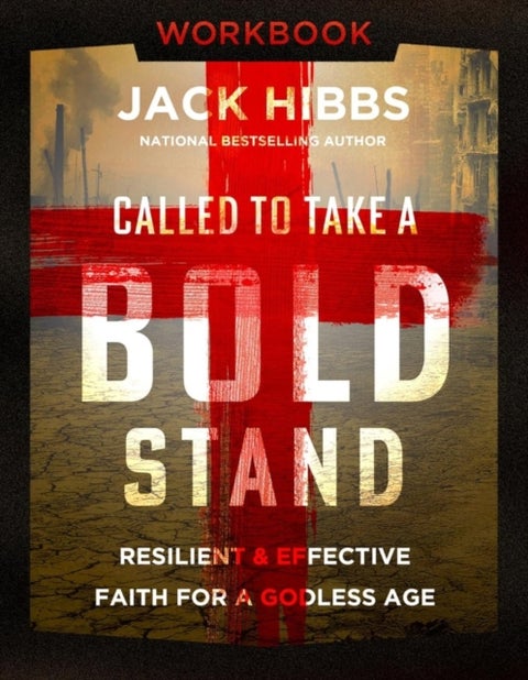 Called to Take a Bold Stand Workbook - Resilient and Effective Faith for a Godless Age