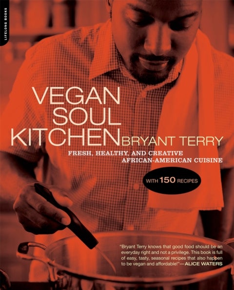 Vegan Soul Kitchen - Fresh, Healthy, and Creative African-American Cuisine