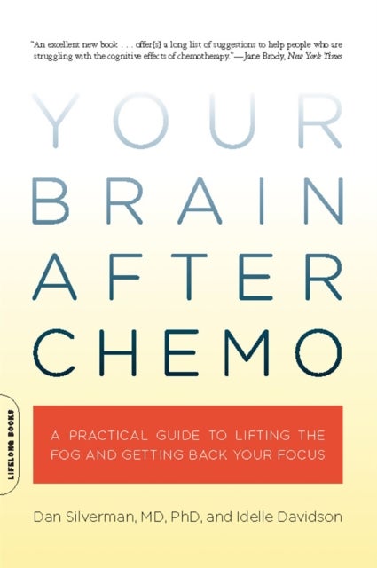 Your Brain After Chemo - A Practical Guide to Lifting the Fog and Getting Back Your Focus