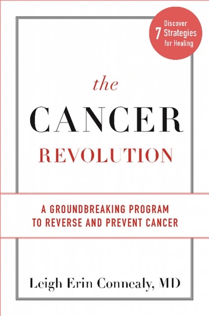 The Cancer Revolution - A Groundbreaking Program to Reverse and Prevent Cancer