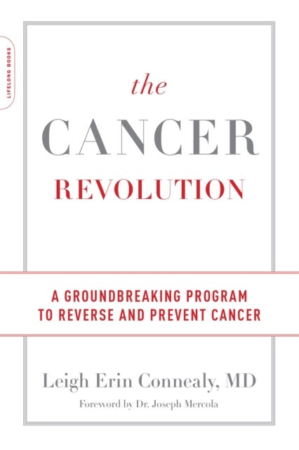 The Cancer Revolution - A Groundbreaking Program to Reverse and Prevent Cancer
