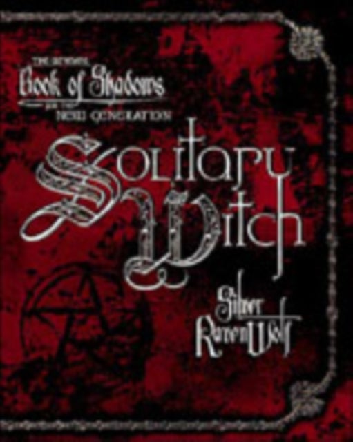 Solitary Witch - The Ultimate Book of Shadows for the New Generation