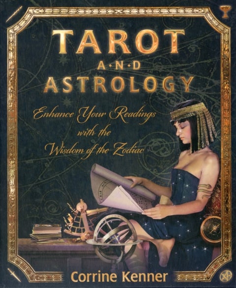 Tarot and Astrology - Enhance Your Readings With the Wisdom of the Zodiac