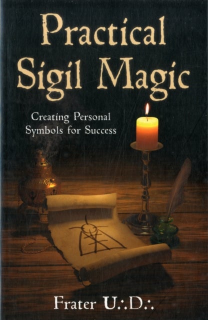 Practical Sigil Magic - Creating Personal Symbols for Success