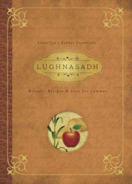 Lughnasadh - Rituals, Recipes & Lore for Lammas