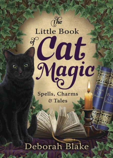 The Little Book of Cat Magic - Spells, Charms and Tales