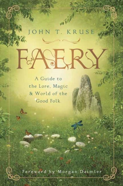 Faery - A Guide to the Lore, Magic and World of the Good Folk