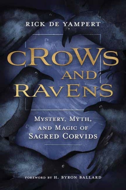Crows and Ravens - Mystery, Myth, and Magic of Sacred Corvids
