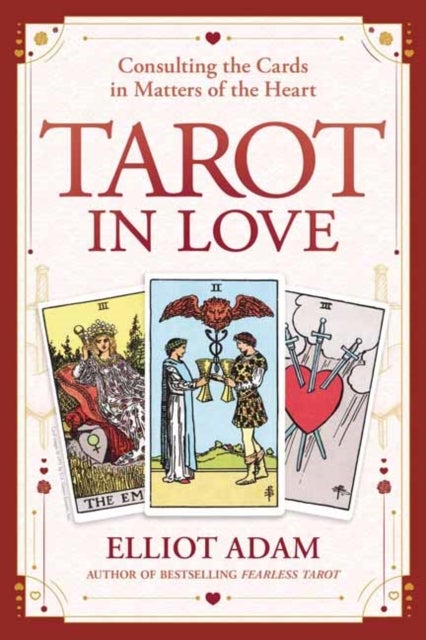 Tarot in Love - Consulting the Cards in Matters of the Heart
