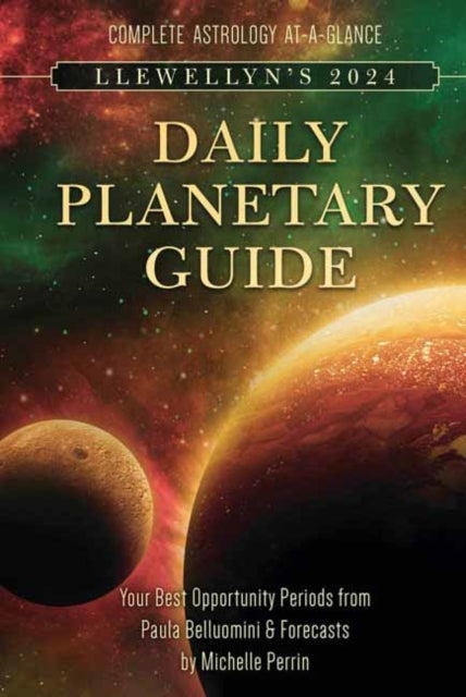 Llewellyn's 2024 Daily Planetary Guide - Complete Astrology At-A-Glance