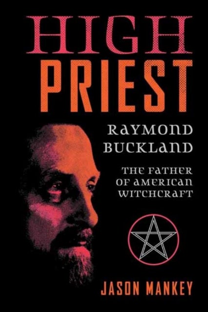 High Priest - Raymond Buckland, the Father of American Witchcraft