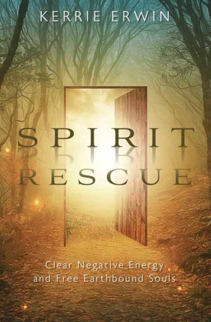 Spirit Rescue - Clear Negative Energy and Free Earthbound Souls
