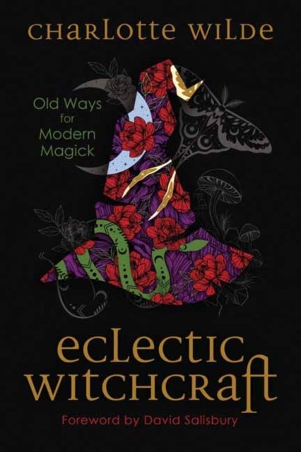 Eclectic Witchcraft - Old Ways for Modern Magick