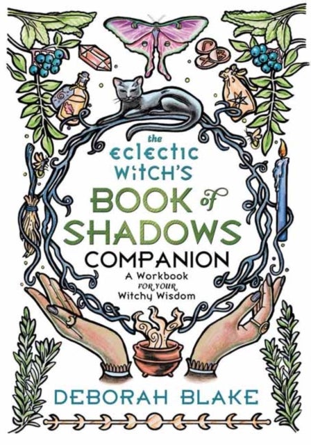 The Eclectic Witch's Book of Shadows Companion - A Workbook for Your Witchy Wisdom