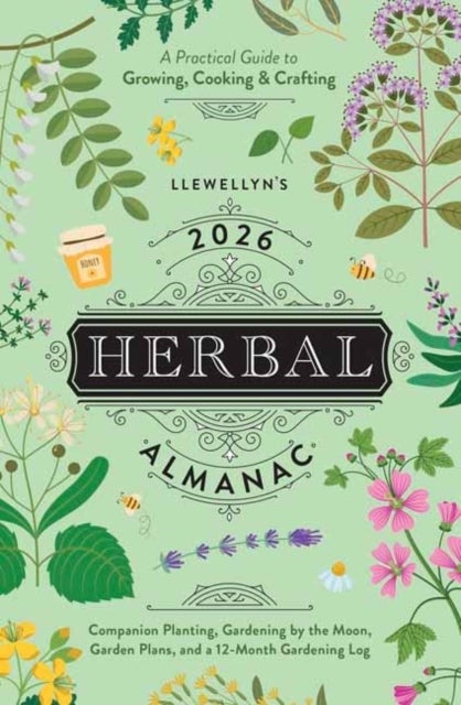 Llewellyn's 2026 Herbal Almanac - A Practical Guide to Growing, Cooking & Crafting