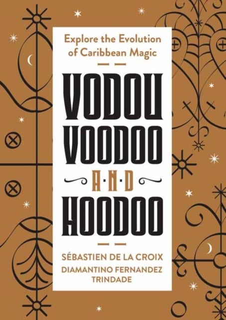 Vodou, Voodoo, and Hoodoo - Explore the Evolution of Caribbean Magic