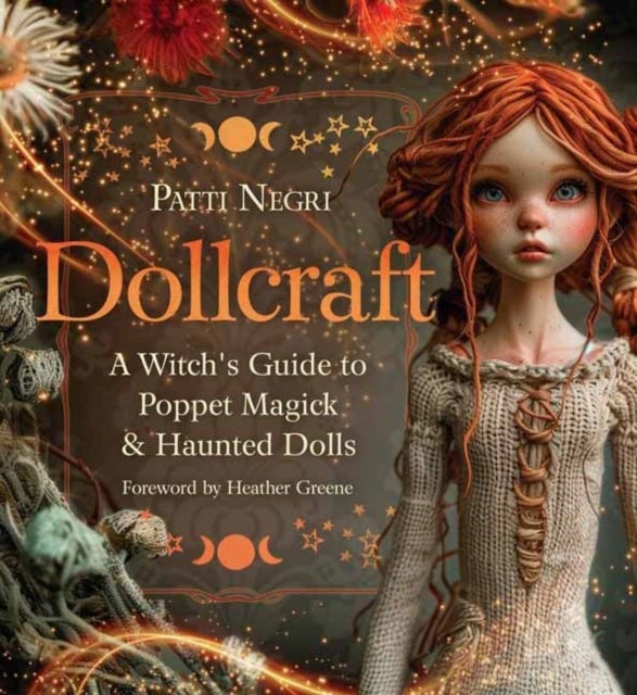 Dollcraft - A Witch's Guide to Poppet Magick & Haunted Dolls