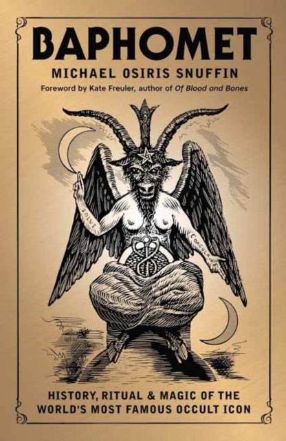 Baphomet - History, Ritual & Magic of the World's Most Famous Occult Icon