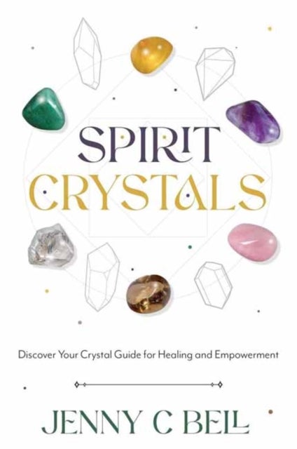 Spirit Crystals - Discover Your Crystal Guide for Healing and Empowerment