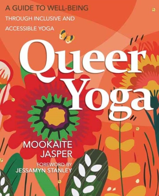 Queer Yoga - A Guide to Well-Being Through Inclusive and Accessible Yoga