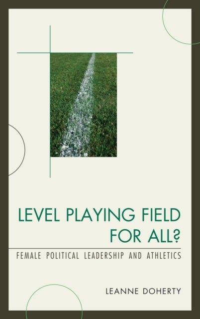 Level Playing Field for All? - Female Political Leadership and Athletics