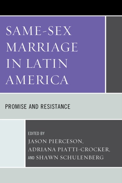 Same-Sex Marriage in Latin America - Promise and Resistance