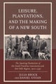 Leisure, Plantations, and the Making of a New South