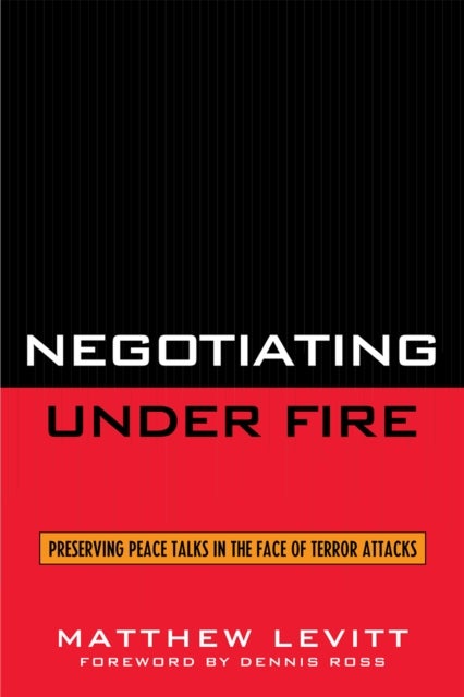 Negotiating Under Fire - Preserving Peace Talks in the Face of Terror Attacks