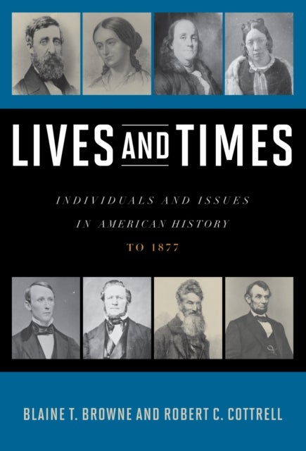 Lives and Times - Individuals and Issues in American History: To 1877