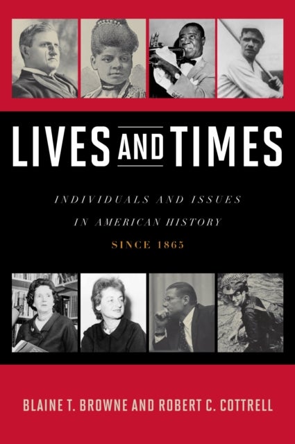 Lives and Times - Individuals and Issues in American History: Since 1865